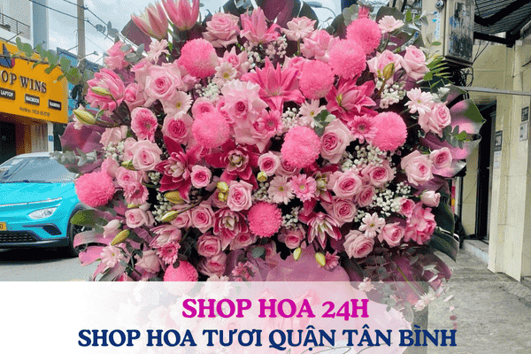 Shop Hoa 24h – Shop hoa tươi quận Tân Bình - Giao Nhanh 2H Trong Ngày